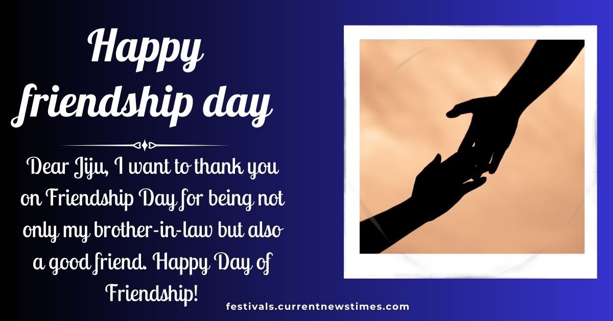 50 Warm Wishes for Jiju on Friendship Day
